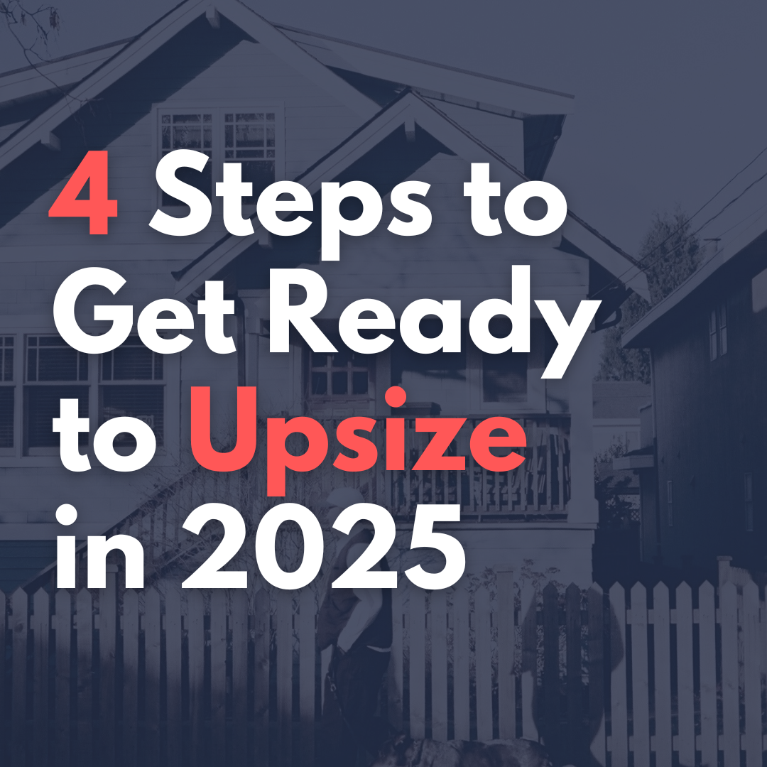 Get Ready to Upsize in 2025